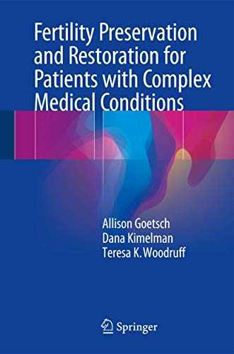 Fertility Preservation and Restoration for Patients with Complex Medical Conditions