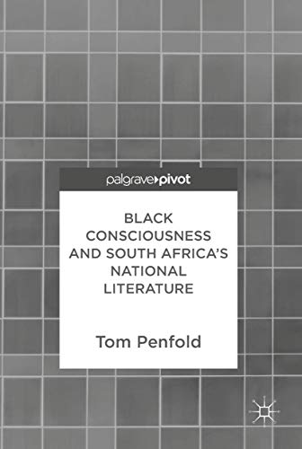 Black Consciousness and South Africa's National Literature