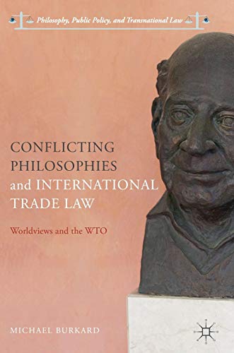 Conflicting Philosophies and International Trade Law