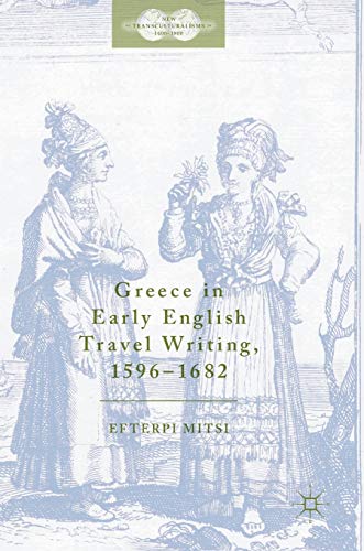 Greece in Early English Travel Writing, 1596-1682