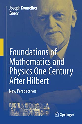 Foundations of Mathematics and Physics One Century After Hilbert