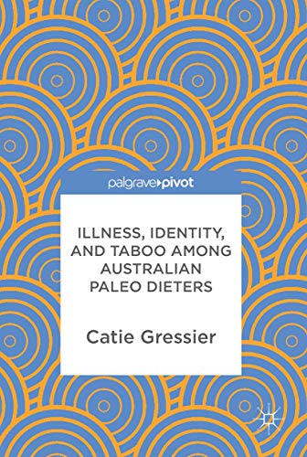 Illness, Identity, and Taboo among Australian Paleo Dieters