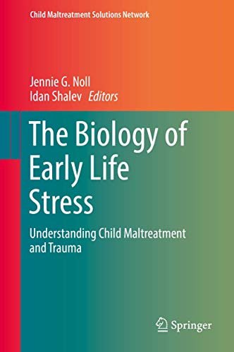 The Biology of Early Life Stress