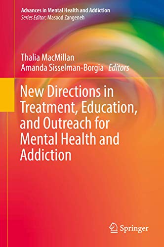 New Directions in Treatment, Education, and Outreach for Mental Health and Addiction