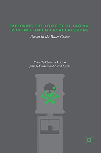 Exploring the Toxicity of Lateral Violence and Microaggressions