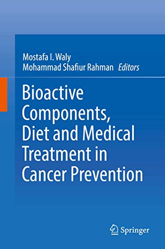 Bioactive Components, Diet and Medical Treatment in Cancer Prevention