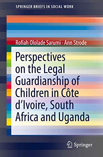 Perspectives on the Legal Guardianship of Children in Côte d'Ivoire, South Africa, and Uganda