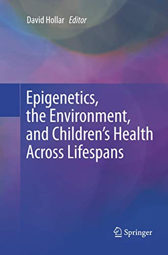 Epigenetics, the Environment, and Children's Health Across Lifespans