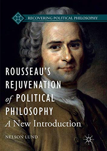 Rousseau's Rejuvenation of Political Philosophy
