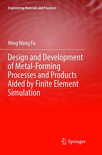 Design and Development of Metal-Forming Processes and Products Aided by Finite Element Simulation