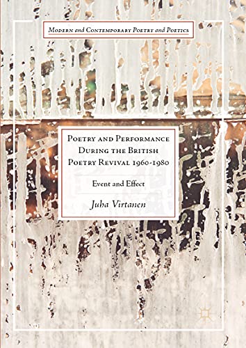 Poetry and Performance During the British Poetry Revival 1960-1980