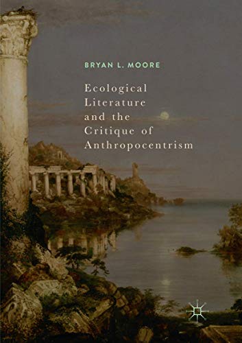 Ecological Literature and the Critique of Anthropocentrism