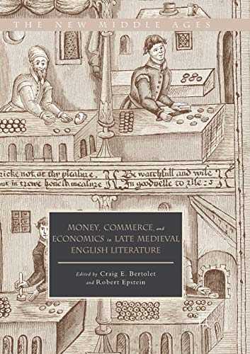 Money, Commerce, and Economics in Late Medieval English Literature
