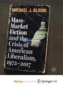 Mass-Market Fiction and the Crisis of American Liberalism, 1972-2017