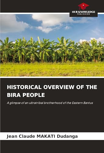 HISTORICAL OVERVIEW OF THE BIRA PEOPLE