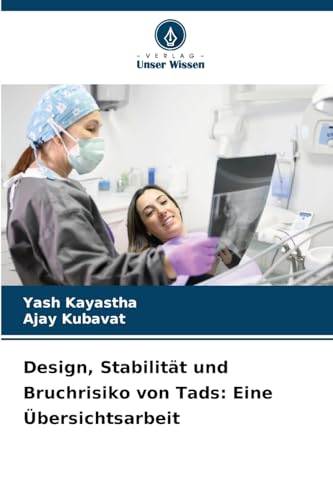 Design, Stabilität und Bruchrisiko von Tads