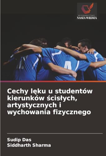 Cechy lęku u studentów kierunków ścisłych, artystycznych i wychowania fizycznego