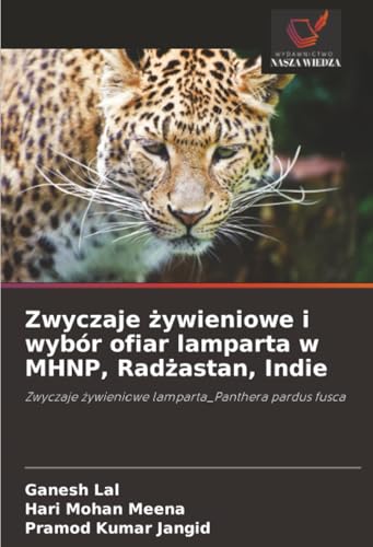 Zwyczaje żywieniowe i wybór ofiar lamparta w MHNP, Radżastan, Indie