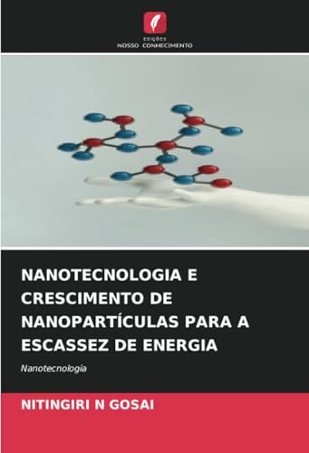 NANOTECNOLOGIA E CRESCIMENTO DE NANOPARTÍCULAS PARA A ESCASSEZ DE ENERGIA