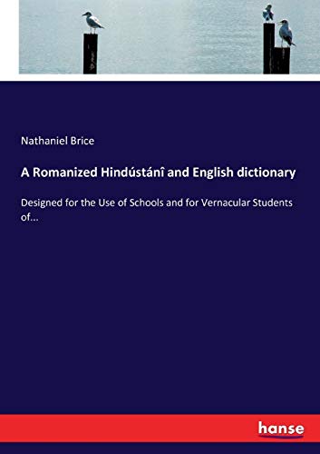 A Romanized Hindústáni and English dictionary