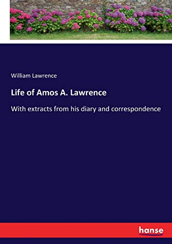 Life of Amos A. Lawrence