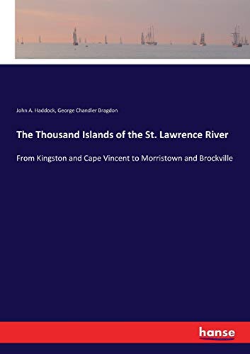 The Thousand Islands of the St. Lawrence River