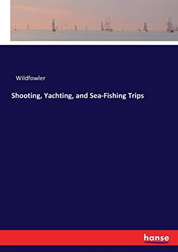 Shooting, Yachting, and Sea-Fishing Trips
