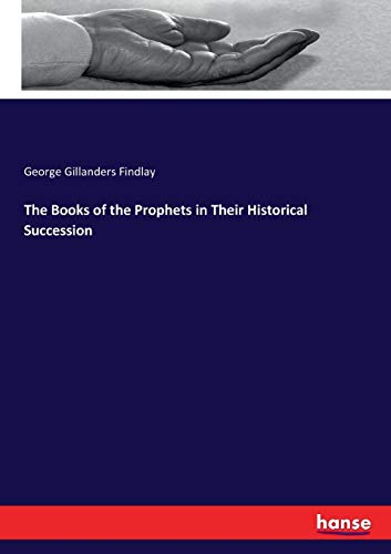 The Books of the Prophets in Their Historical Succession
