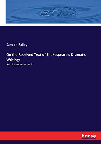 On the Received Text of Shakespeare's Dramatic Writings