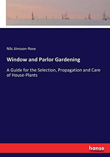 Window and Parlor Gardening