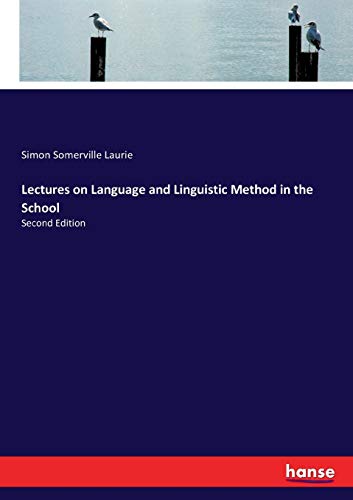 Lectures on Language and Linguistic Method in the School
