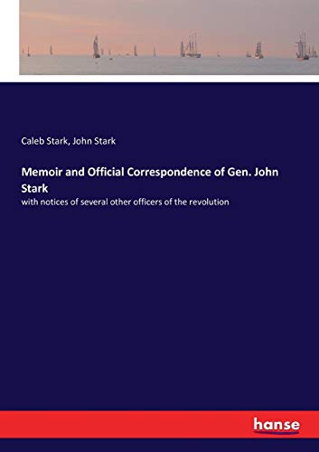 Memoir and Official Correspondence of Gen. John Stark