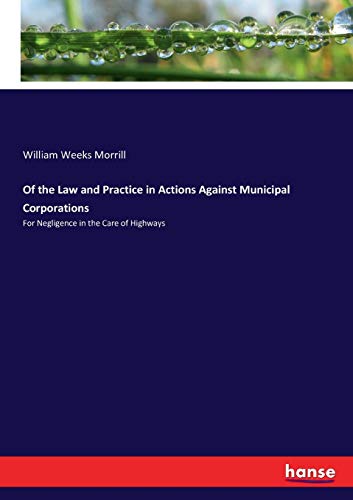 Of the Law and Practice in Actions Against Municipal Corporations