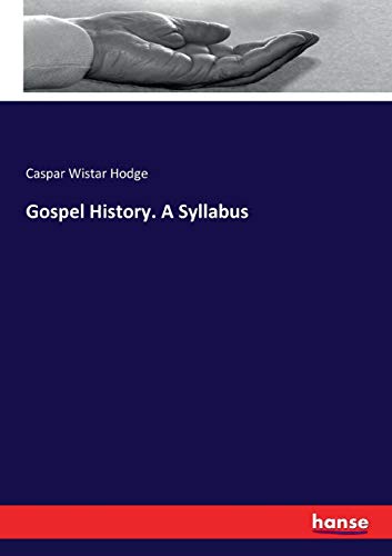 Gospel History. A Syllabus