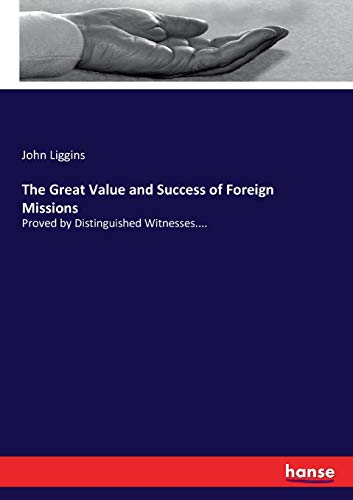 The Great Value and Success of Foreign Missions