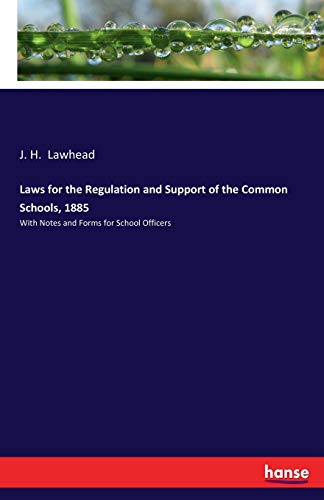 Laws for the Regulation and Support of the Common Schools, 1885