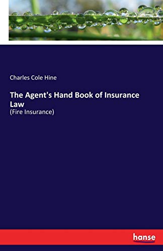 The Agent's Hand Book of Insurance Law