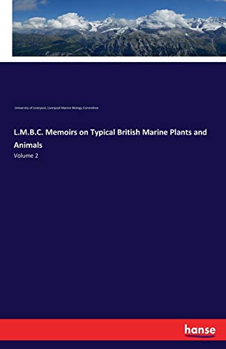 L.M.B.C. Memoirs on Typical British Marine Plants and Animals