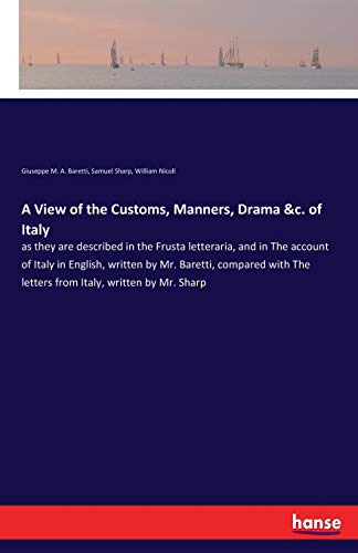 A View of the Customs, Manners, Drama &c. of Italy