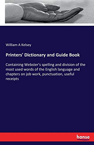 Printers' Dictionary and Guide Book