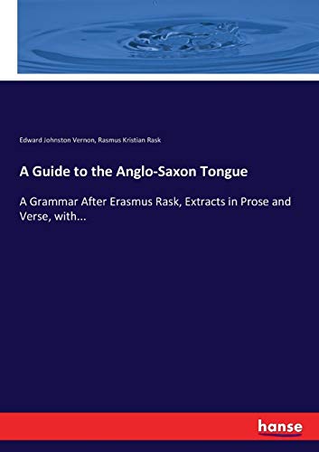 A Guide to the Anglo-Saxon Tongue