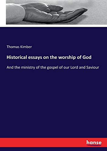 Historical essays on the worship of God