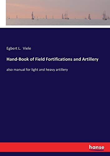 Hand-Book of Field Fortifications and Artillery