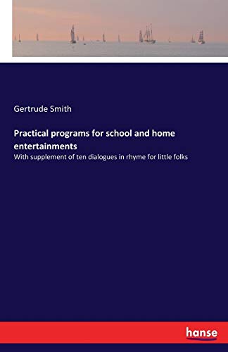 Practical programs for school and home entertainments