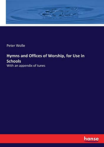 Hymns and Offices of Worship, for Use in Schools