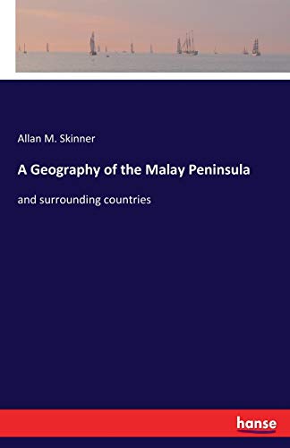 A Geography of the Malay Peninsula