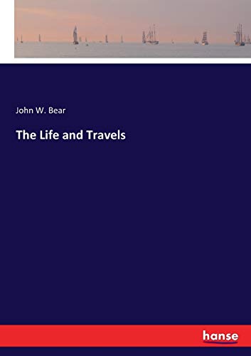The Life and Travels