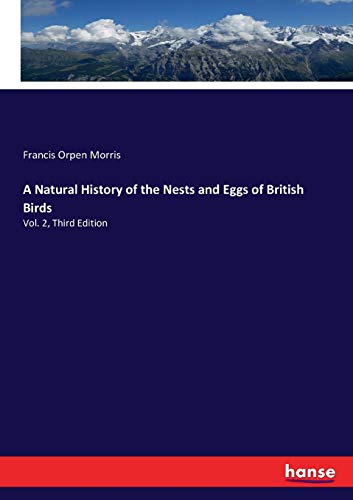 A Natural History of the Nests and Eggs of British Birds