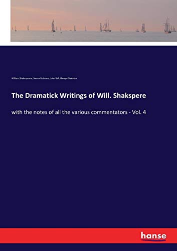 The Dramatick Writings of Will. Shakspere