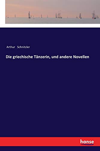 Die griechische Tänzerin, und andere Novellen